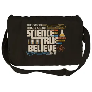 The Good Thing About Science Is That It's True Messenger Bag